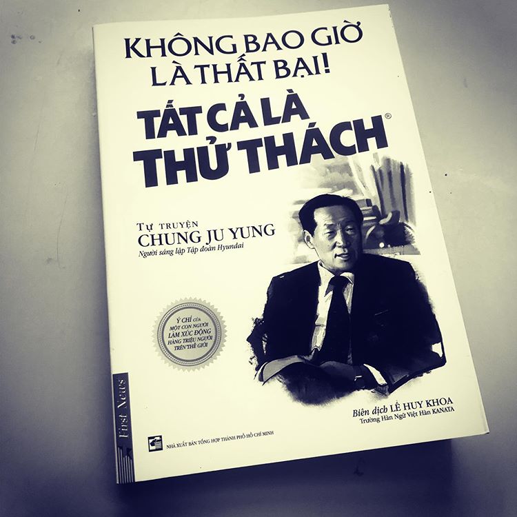 Chung Ju Yung khong bao gio that bai tat ca chi la thu thach tu truyen