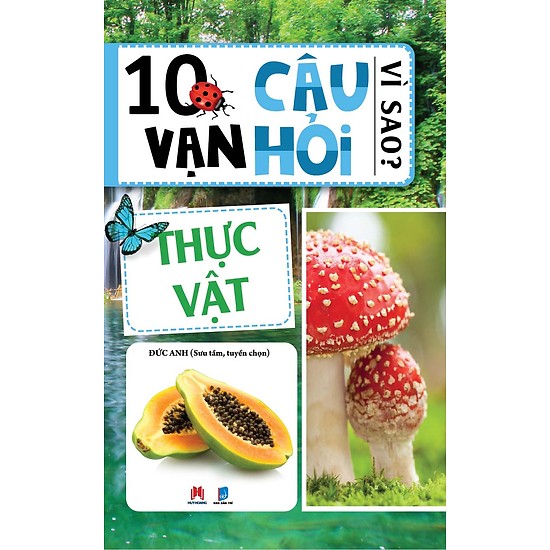 10 vạn câu hỏi vì sao – thực vật