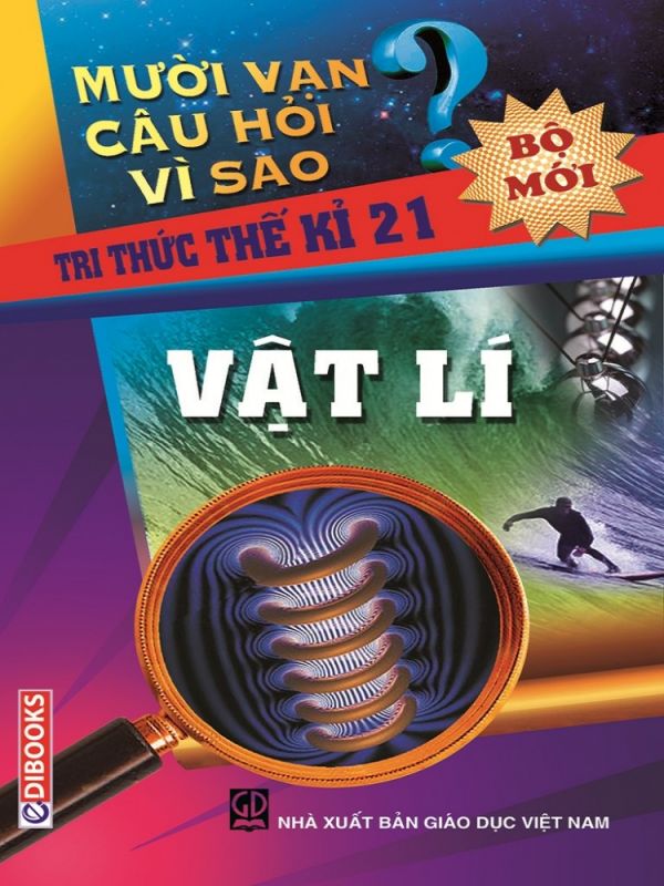 10 vạn câu hỏi vì sao – vật lý