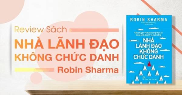  Review sách Nhà lãnh đạo không chức danh - Robin Sharma