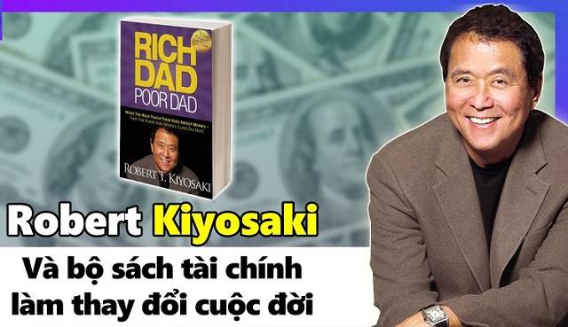  Robert Kiyosaki - Tác giả cuốn sách là một nhà kinh doanh lỗi lạc