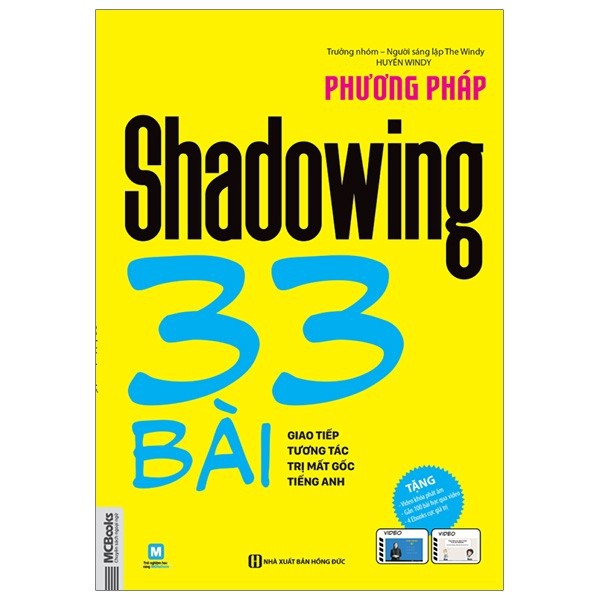 Phương Pháp Shadowing - 33 Bài Giao Tiếp Tương Tác Trị Mất Gốc Tiếng Anh