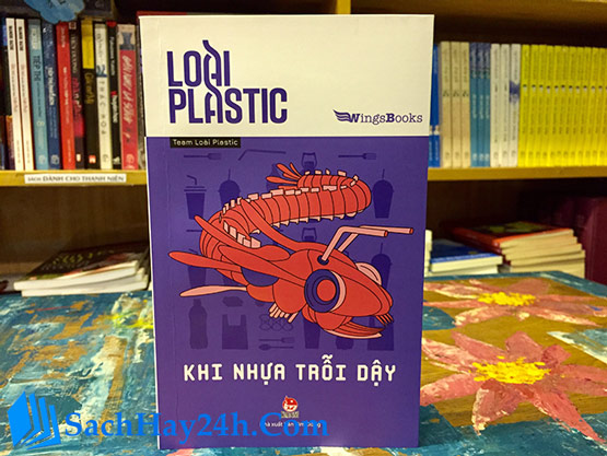 Loài plastic – Khi nhựa trỗi dậy