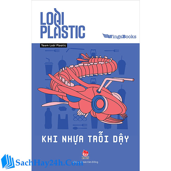 Loài plastic – Khi nhựa trỗi dậy