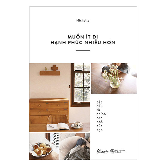 Review sách Muốn Ít Đi, Hạnh Phúc Nhiều Hơn: Bắt Đầu Từ Chính Căn Nhà Của Bạn