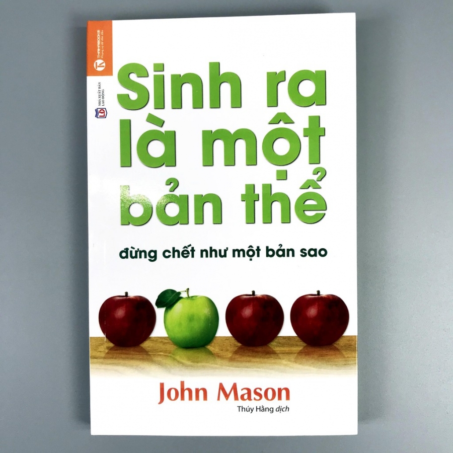 Sinh ra là một bản thể đừng chết như một bản sao