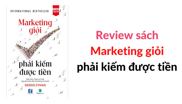 Review chi tiết về sách Marketing giỏi phải kiếm được tiền