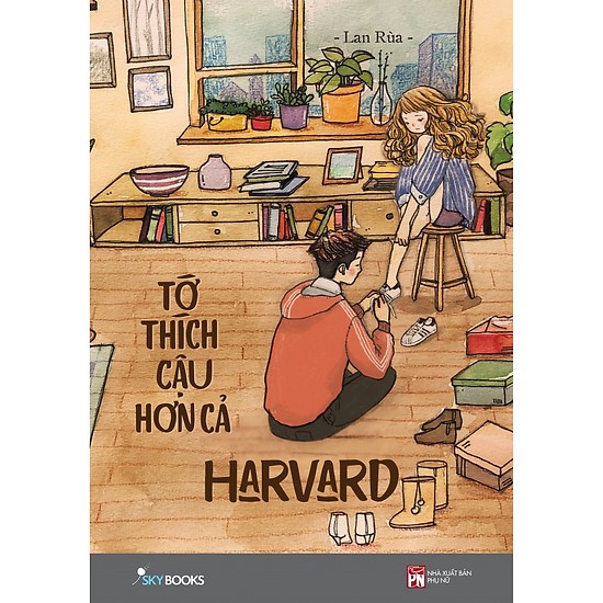 “Tớ thích cậu hơn cả Harvard” của tác giả Lan Rùa